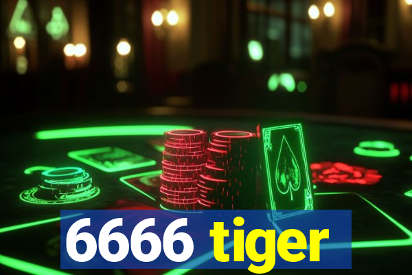 6666 tiger