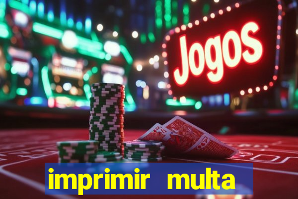 imprimir multa detran mg