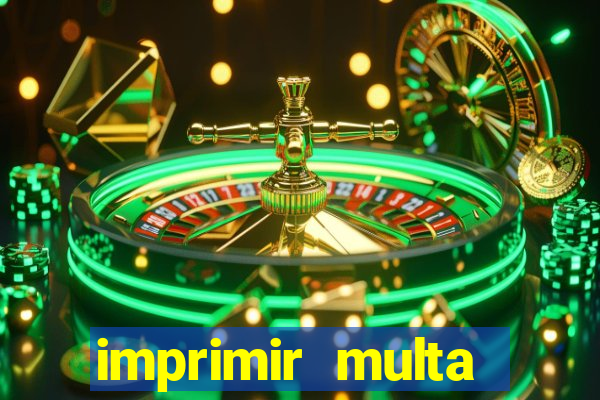 imprimir multa detran mg