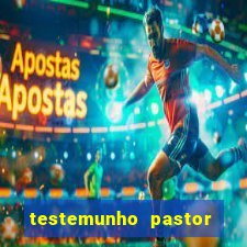 testemunho pastor hernane santos