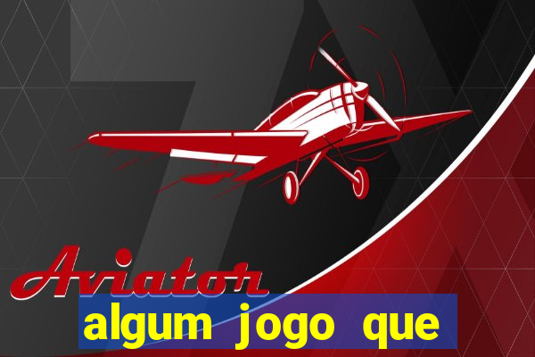 algum jogo que paga de verdade