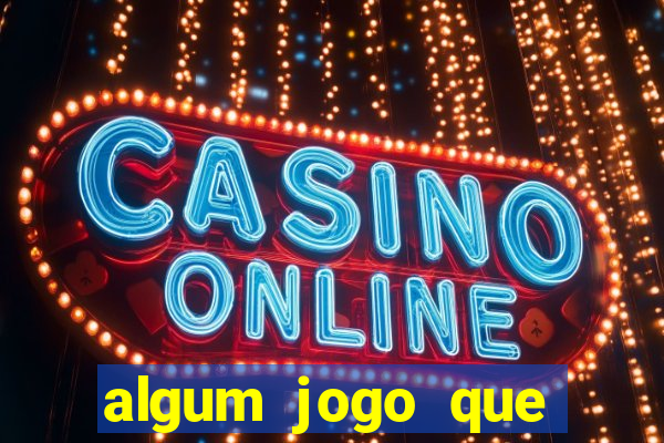 algum jogo que paga de verdade