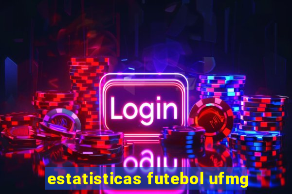 estatisticas futebol ufmg