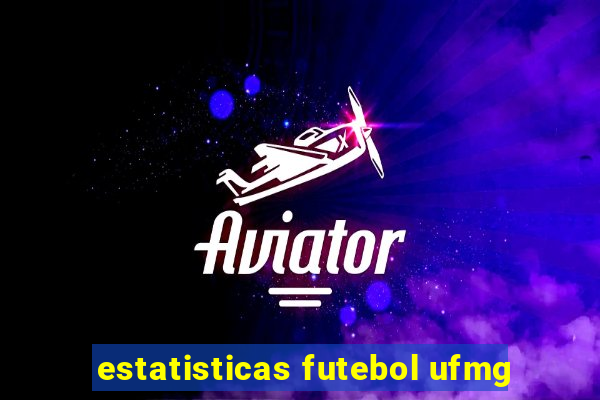 estatisticas futebol ufmg