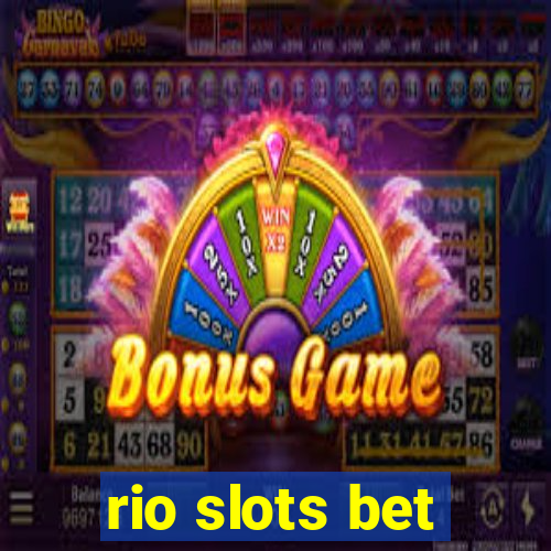 rio slots bet