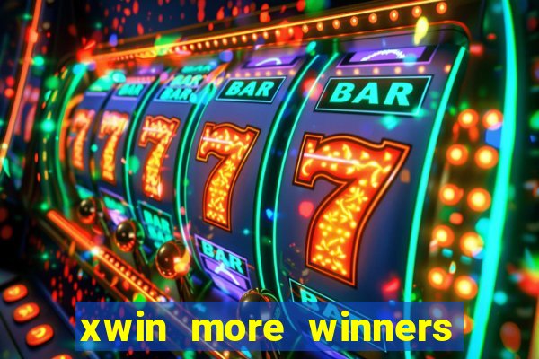 xwin more winners more fun