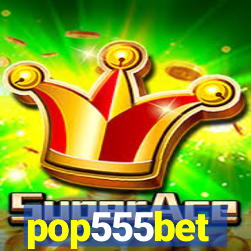 pop555bet