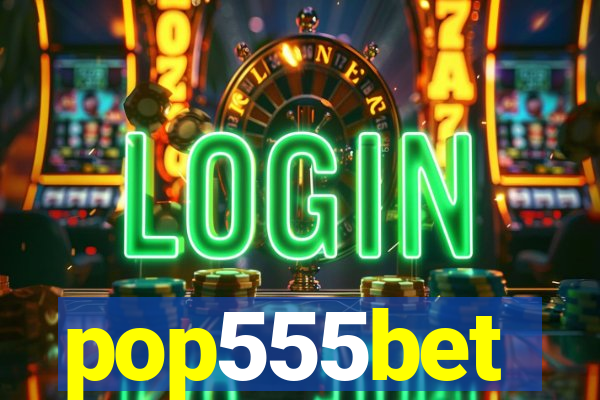 pop555bet