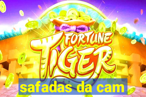 safadas da cam
