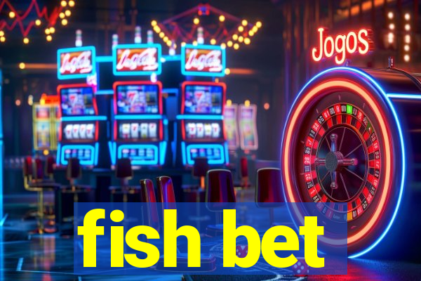 fish bet