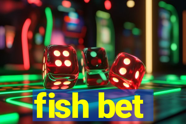 fish bet