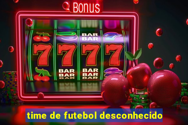 time de futebol desconhecido