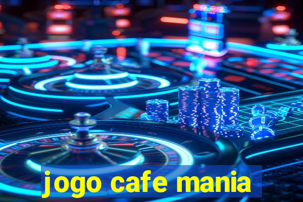 jogo cafe mania