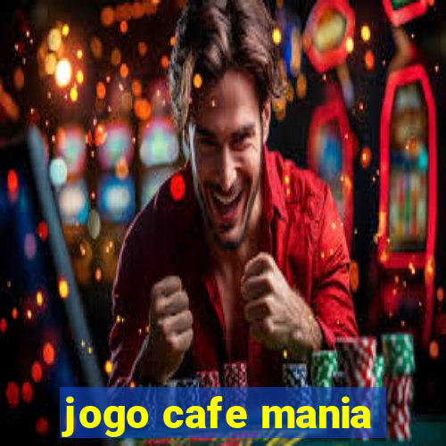jogo cafe mania