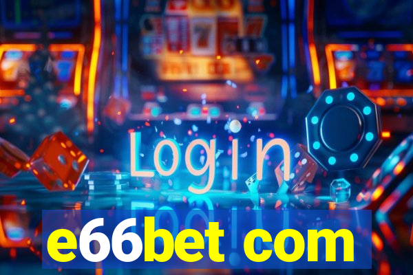 e66bet com