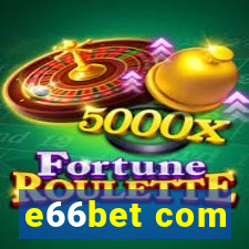 e66bet com