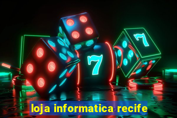 loja informatica recife