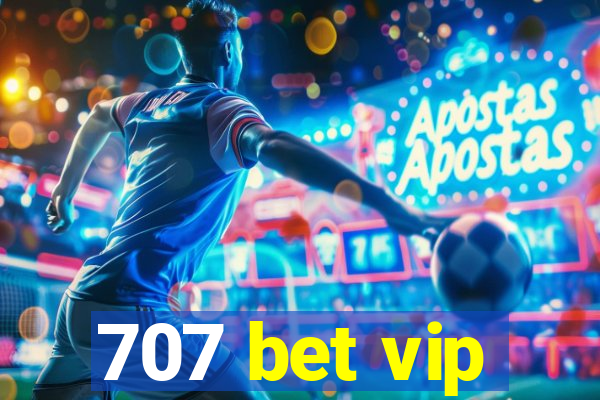 707 bet vip