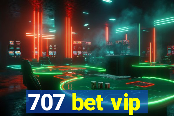 707 bet vip