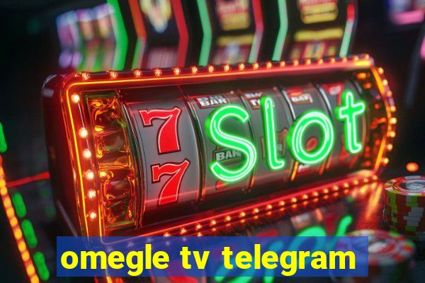 omegle tv telegram