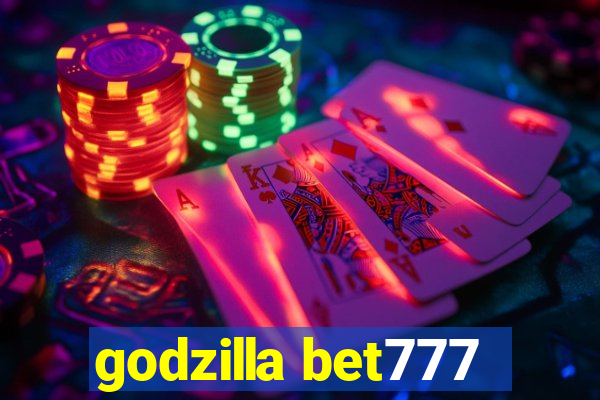 godzilla bet777