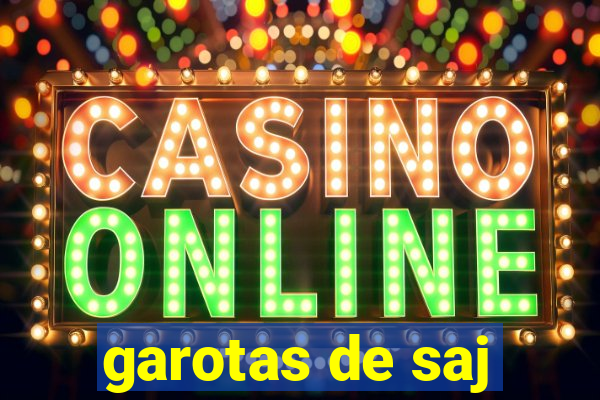 garotas de saj