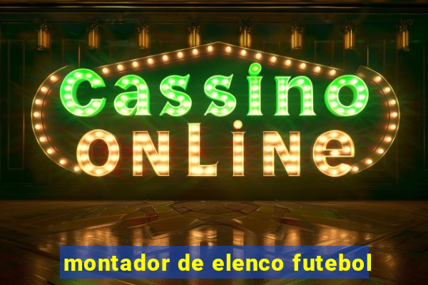 montador de elenco futebol