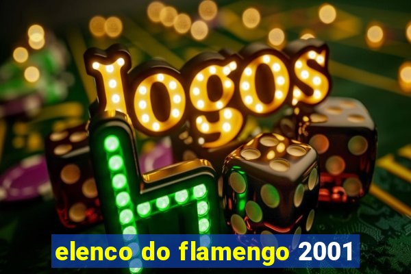 elenco do flamengo 2001