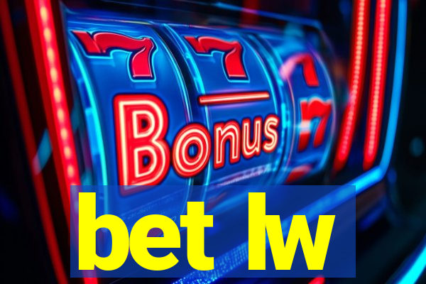 bet lw