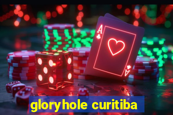 gloryhole curitiba