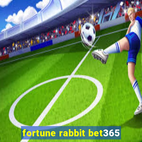 fortune rabbit bet365