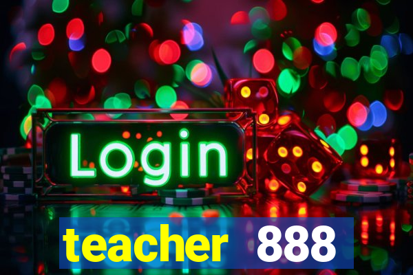 teacher 888 plataforma login
