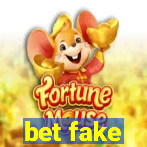 bet fake
