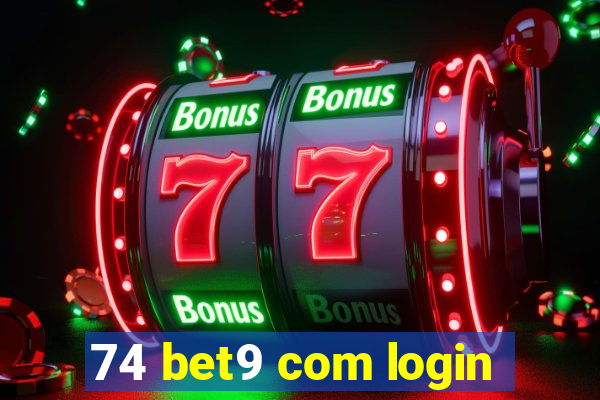 74 bet9 com login