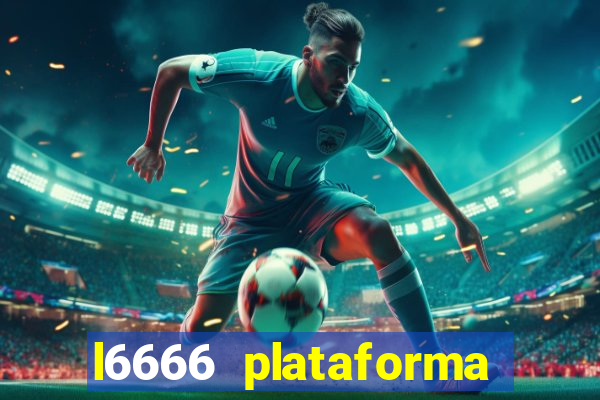 l6666 plataforma paga mesmo