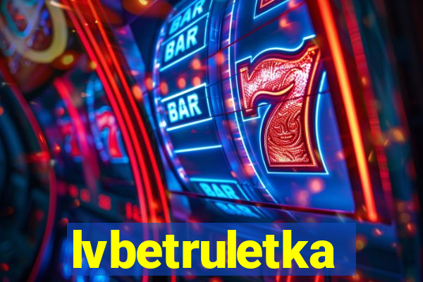 lvbetruletka