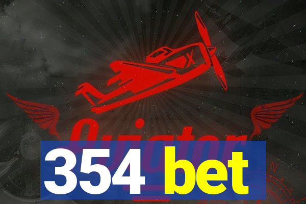 354 bet