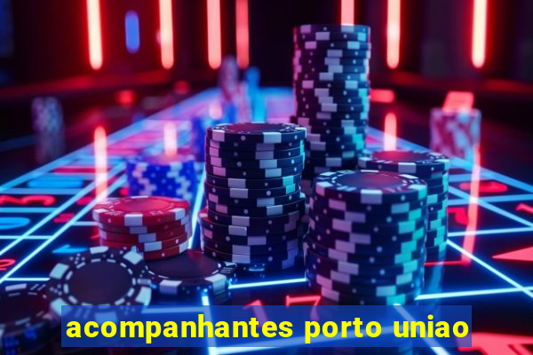 acompanhantes porto uniao