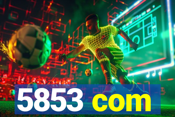 5853 com