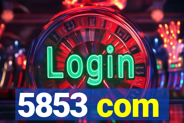 5853 com