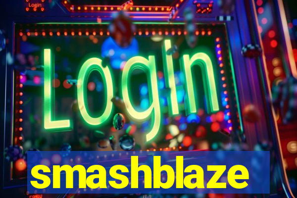smashblaze