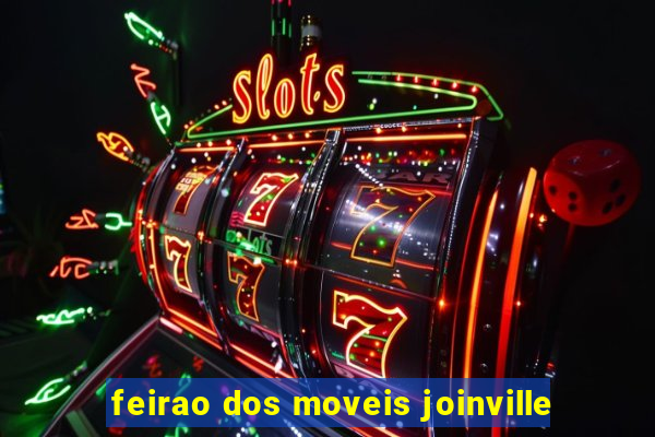 feirao dos moveis joinville