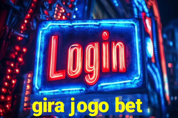 gira jogo bet