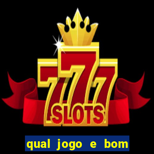 qual jogo e bom para ganhar dinheiro
