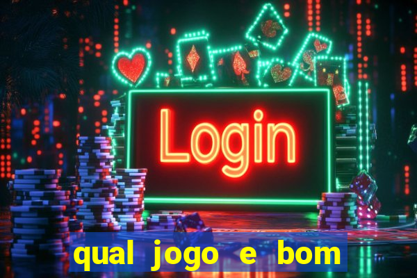 qual jogo e bom para ganhar dinheiro