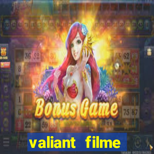 valiant filme completo dublado