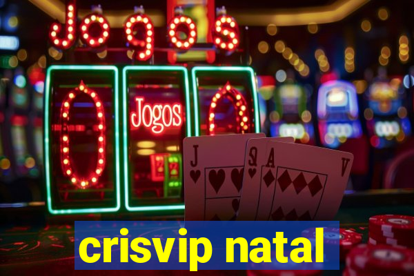 crisvip natal