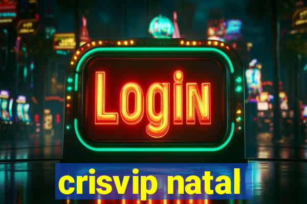 crisvip natal