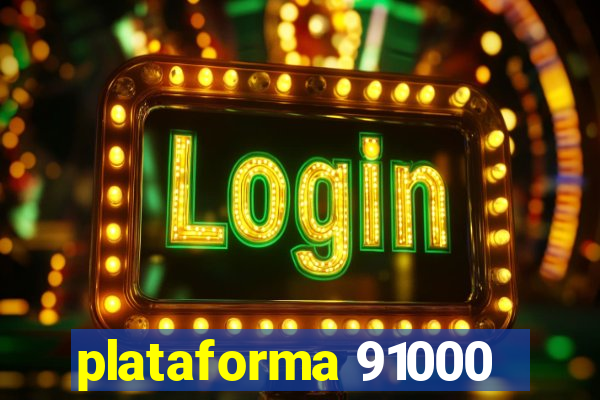 plataforma 91000