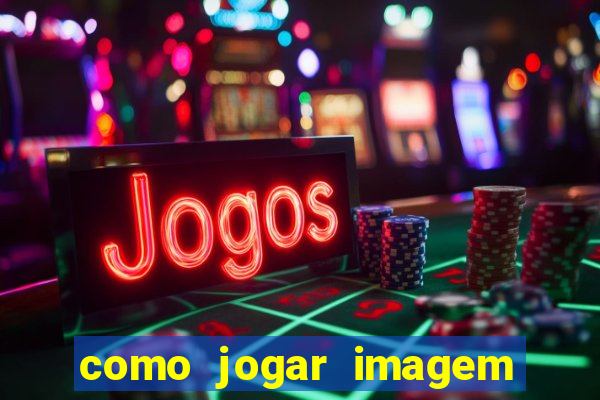 como jogar imagem no google para pesquisa